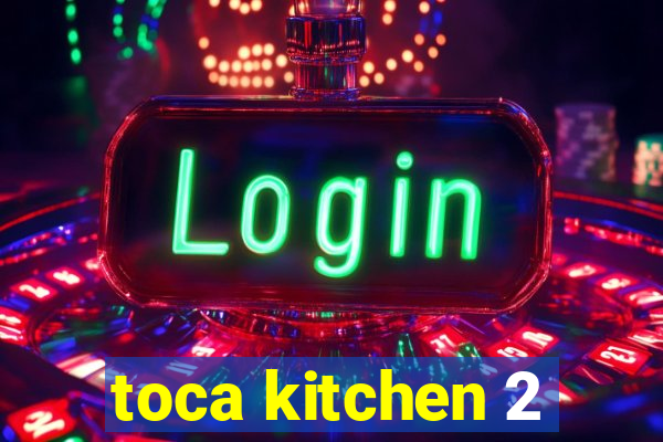 toca kitchen 2